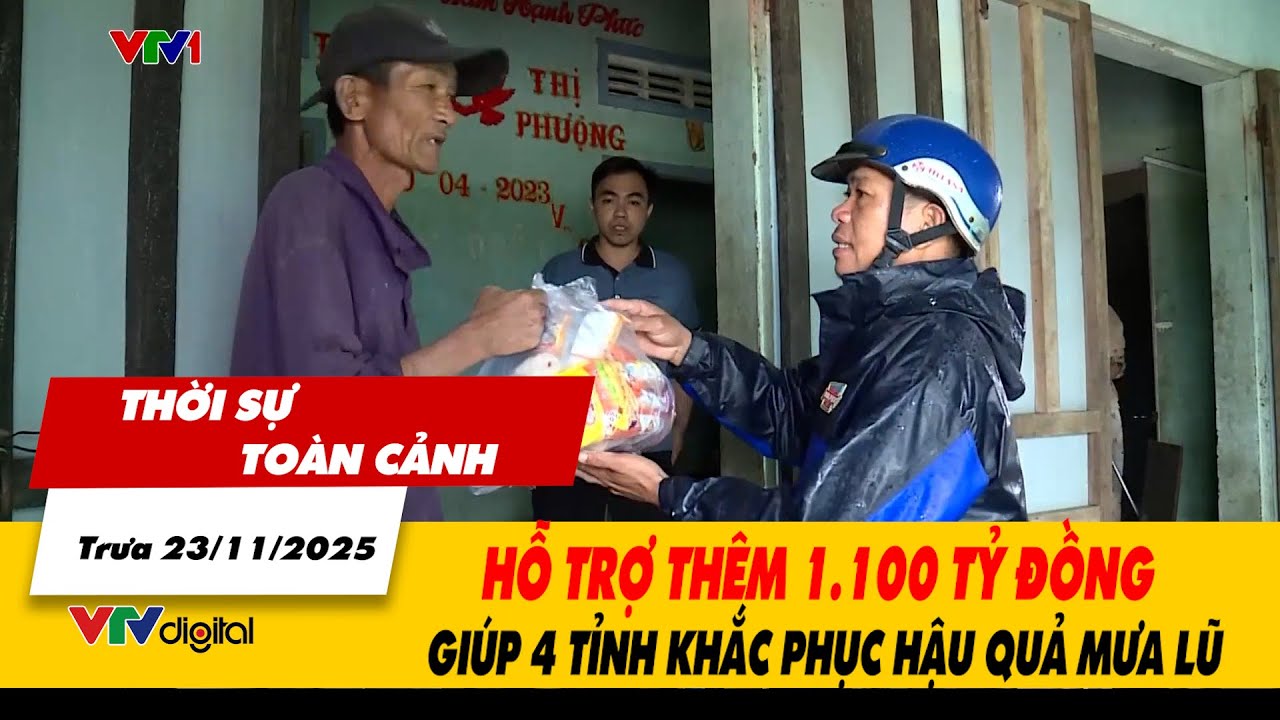 Thời sự toàn cảnh trưa 23/11: Hỗ trợ thêm 1.100 tỷ đồng giúp 4 tỉnh khắc phục hậu quả mưa lũ | VTV24